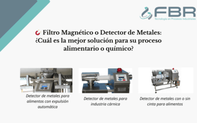 🧲 Filtro Magnético o Detector de Metales: ¿Cuál es la mejor solución para su proceso alimentario o químico?